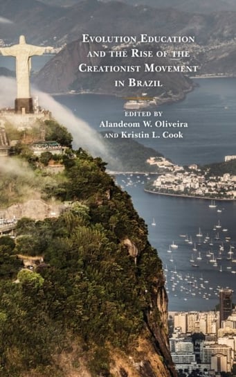 Evolution Education and the Rise of the Creationist Movement in Brazil Opracowanie zbiorowe