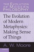 Evolution of Modern Metaphysics Moore A. W.