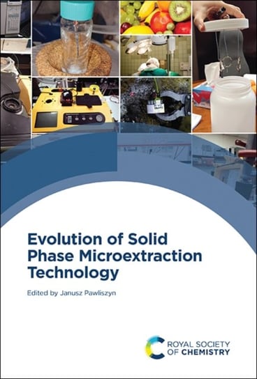 Evolution of Solid Phase Microextraction Technology Opracowanie zbiorowe