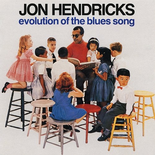 Evolution of the Blues Song Jon Hendricks