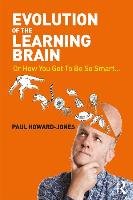 Evolution of the Learning Brain Howard-Jones Paul
