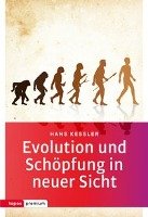 Evolution und Schöpfung in neuer Sicht Kessler Hans