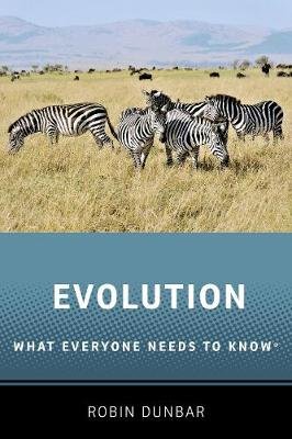 Evolution: What Everyone Needs to Know (R) Dunbar Robin