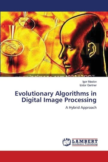 Evolutionary Algorithms in Digital Image Processing Maslov Igor