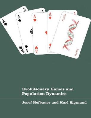 Evolutionary Games and Population Dynamics Hofbauer Josef, Sigmund Karl