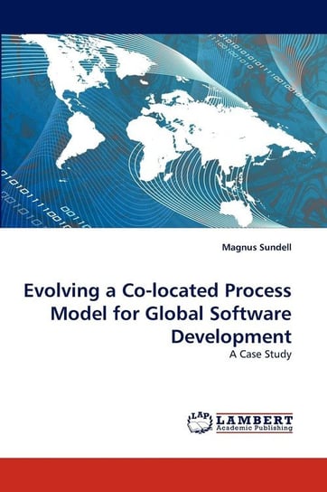 Evolving a Co-located Process Model for Global Software Development Sundell Magnus