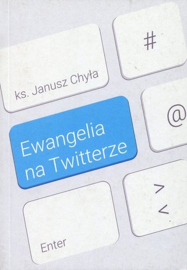 Ewangelia na Twitterze Chyła Janusz