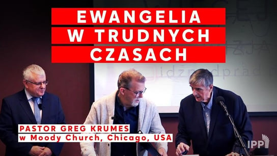 Ewangelia w trudnych czasach - pastor Greg Krumes w Moody Church, Chicago, USA Opracowanie zbiorowe
