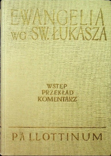 Ewangelia wg Św Łukasza wstęp przekład komentarz W opisie