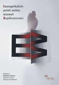 Ewangelikalizm polski wobec wyzwań współczesności Opracowanie zbiorowe