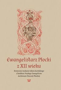 Ewangelistarz Płocki z XII wieku Opracowanie zbiorowe