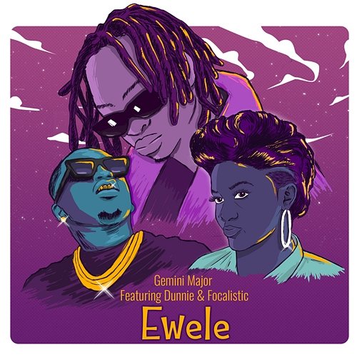 Ewele Gemini Major feat. Dunnie, Focalistic