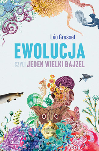 Ewolucja, czyli jeden wielki bajzel Leo Grasset