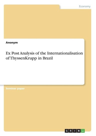 Ex Post Analysis of the Internationalisation of ThyssenKrupp in Brazil Anonym