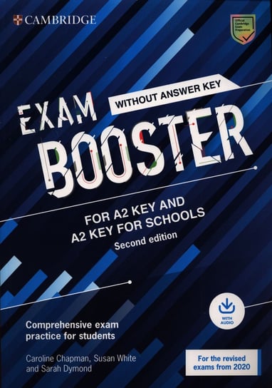 Exam Booster for A2 Key and A2 Key for Schools without Answer Key with Audio for the Revised 2020 Exams Caroline Chapman, Susan White, Sarah Dymond