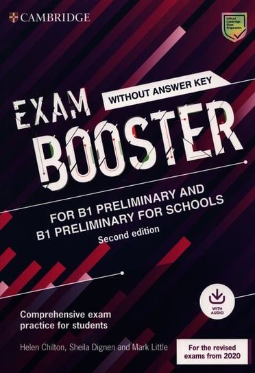 Exam Booster for B1. Preliminary and B1 Preliminary for Schools without Answer Key with Audio for the Revised 2020 Exams Chilton Helen, Sheila Dignen, Mark Little