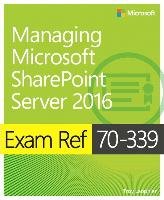 Exam Ref 70-339 Managing Microsoft SharePoint Server 2016 Lanphier Troy