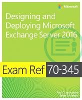 Exam Ref 70-345 Designing and Deploying Microsoft Exchange Server 2016 Cunningham Paul, Svidergol Brian