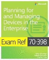 Exam Ref 70-398 Planning for and Managing Devices in the Enterprise Svidergol Brian, Clements Robert, Pluta Charles