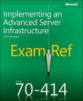 Exam Ref 70-414: Implementing an Advanced Server Infrastructure Suehring Steve