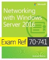 Exam Ref 70-741 Networking with Windows Server 2016 Warren Andrew