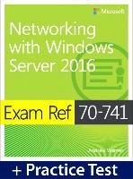 Exam Ref 70-741 Networking with Windows Server 2016 with Practice Test Warren Andrew