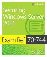 Exam Ref 70-744 Securing Windows Server 2016 Zacker Craig