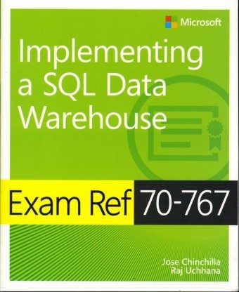 Exam Ref 70-767 Implementing a SQL Data Warehouse Chinchilla Jose