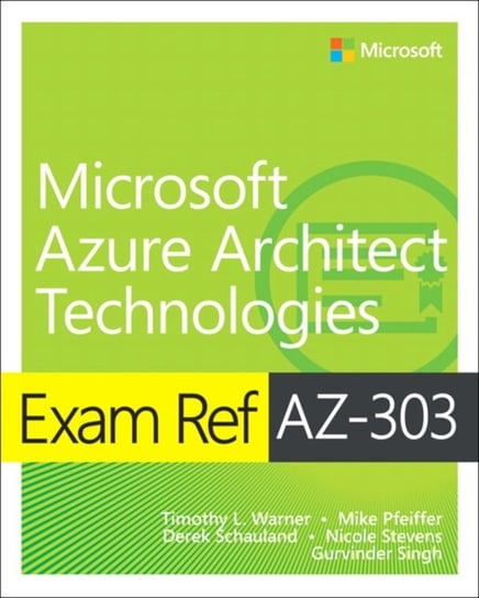 Exam Ref AZ-303 Microsoft Azure Architect Technologies Mike Pfeiffer