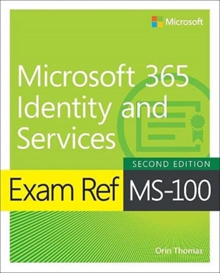 Exam Ref MS-100 Microsoft 365 Identity and Services Thomas Orin