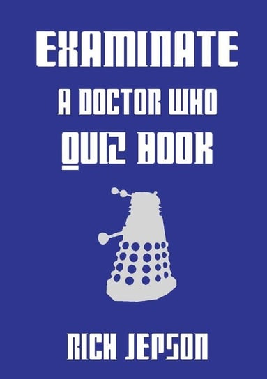 Examinate - A Doctor Who Quiz Book Jepson Rich