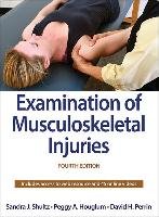 Examination of Musculoskeletal Injuries Shultz Sandra J., Houglum Peggy A., Perrin David H.