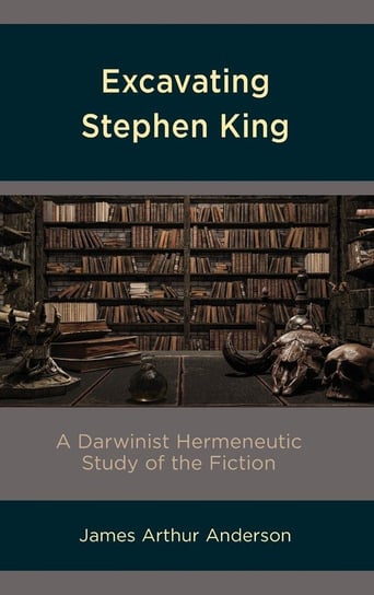 Excavating Stephen King Anderson James Arthur