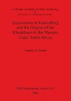 Excavations at Kasteelberg and the Origins of the Khoekhoen in the Western Cape, South Africa Smith Andrew B.