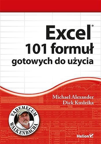 Excel. 101 formuł gotowych do użycia Alexander Michael, Kusleika Dick