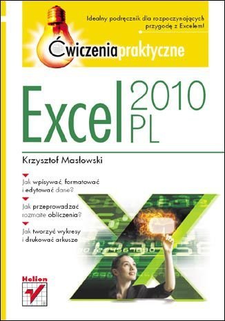 Excel 2010 PL. Ćwiczenia praktyczne Masłowski Krzysztof