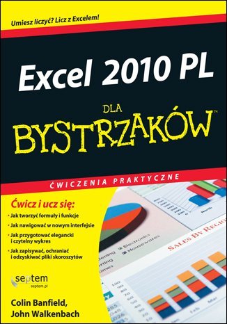 Excel 2010 PL. Ćwiczenia praktyczne dla bystrzaków Banfield Colin, Walkenbach John