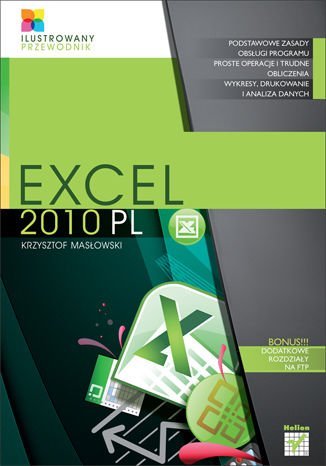 Excel 2010 PL. Ilustrowany przewodnik Masłowski Krzysztof