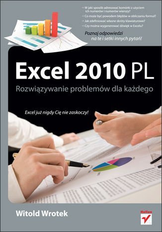 Excel 2010 PL. Rozwiązywanie problemów dla każdego Wrotek Witold