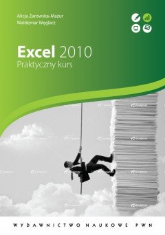 Excel 2010. Praktyczny kurs Węglarz Waldemar, Żarowska-Mazur Alicja