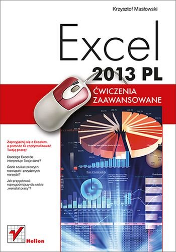 Excel 2013 PL. Ćwiczenia zaawansowane Masłowski Krzysztof