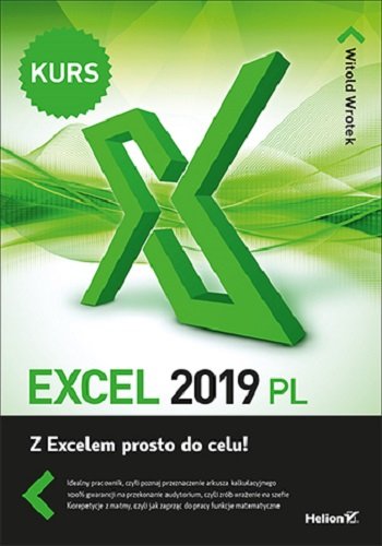 Excel 2019 PL. Kurs Wrotek Witold