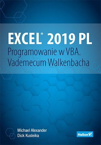 Excel 2019 PL. Programowanie w VBA. Vademecum Walkenbacha Alexander Michael, Kusleika Dick