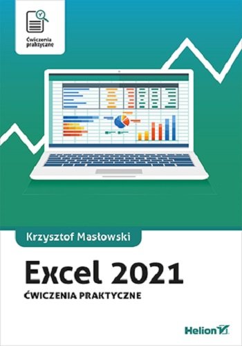 Excel 2021. Ćwiczenia praktyczne Masłowski Krzysztof