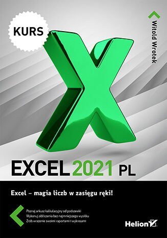 Excel 2021 PL. Kurs Wrotek Witold