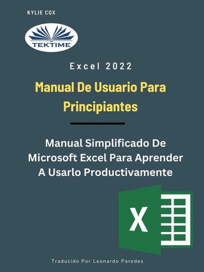 Excel 2022 - Manual De Usuario Para Principiantes Kylie Cox