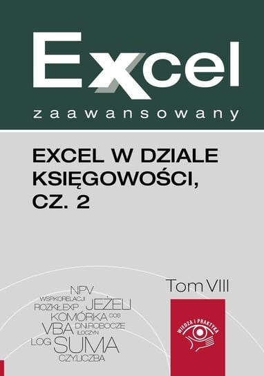 Excel w dziale księgowości. Część 2. Excel zaawansowany. Tom 8 Dynia Piotr, Kudliński Jakub
