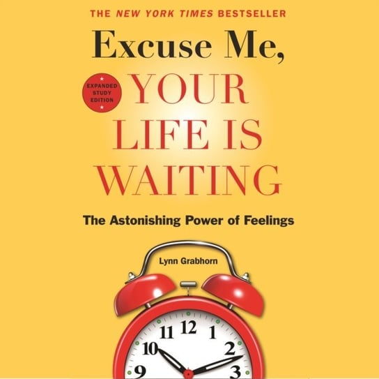 Excuse Me, Your Life Is Waiting, Expanded Study Edition Grabhorn Lynn, Hanfield Susan