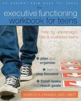 Executive Functioning Workbook for Teens Hansen Sharon A.
