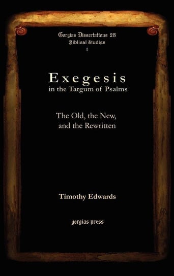 Exegesis in the Targum of Psalms Edwards Timothy
